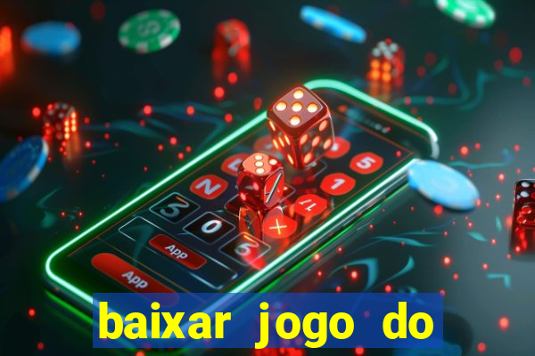 baixar jogo do tigrinho oficial